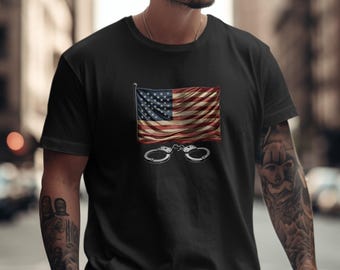 American Flag T-Shirt, Handcuffs Tee, Political T Shirt, Protest T Shirt, USA Pride Apparel, Freedom Shirt, Justice T-Shirt, Patriotic Gift