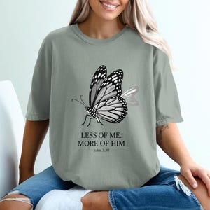 Butterfly Christian T-Shirt: Less of Me More of Him, Bible Verse