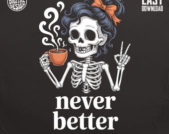 Never Better Skull PNG - Sarkastisches Design (Digitaler Download)