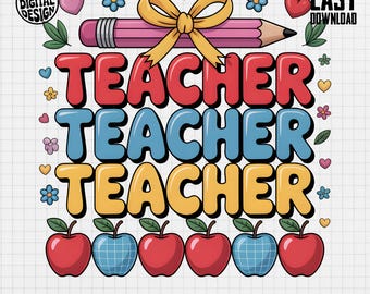 Colorful Teacher Sublimation PNG, Teacher Design with Apples, Pencil, and Flowers for Mugs, Shirts, and Gifts for a favorite person to Teach