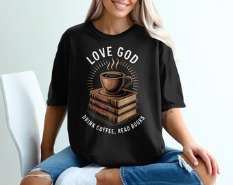 Coffee and Books T-Shirt: Christian Reader Gift