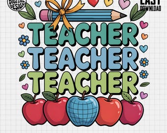 Colorful Teacher Sublimation PNG, Teacher Design with Apples, Pencil, Flowers for Mugs, Shirts, Gifts for a Favorite Person to Teach School