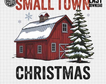 Small Town Christmas PNG, Rustic Barn Winter Sublimation Design for Holiday Shirts, Christmas Shirte, Red Barn Lovers, Digital Download