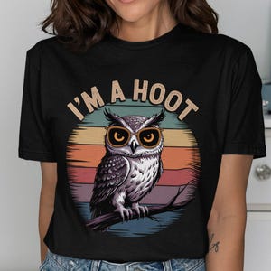I&#39;m A Hoot Owl TShirt, Cute Owl Tee, Funny Owl Shirt, Owl Lover Gift, Graphic Tee, Trendy T-Shirts, Animal Tee, Unisex T-shirt