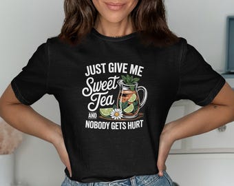 Sweet Tea T-Shirt: Funny Southern Saying, Iced Tea Lover Gift