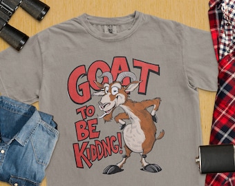 Camiseta divertida de cabra: Camiseta gráfica "Goat to be Kidding"