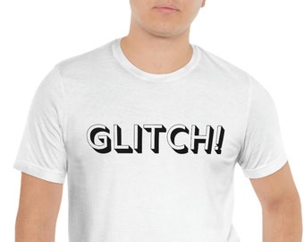 Glitch, glitch shirt, computer problem shirt, gift for him, computer shirt, computer glitch