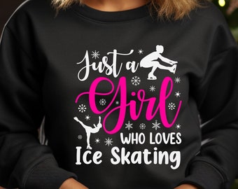 Just A Girl Who Loves Ice Skating sweatshirt, ice skater sweatshirt, ice skating lover, soft and warm, crewneck sweatshirt
