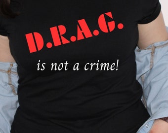Drag is not a Crime Tshirt, Drag Queen, Drag Fan, Drag Queen Shirt, Sashay Away, LGBTQ+, D.A.R.E. Parody, Pride