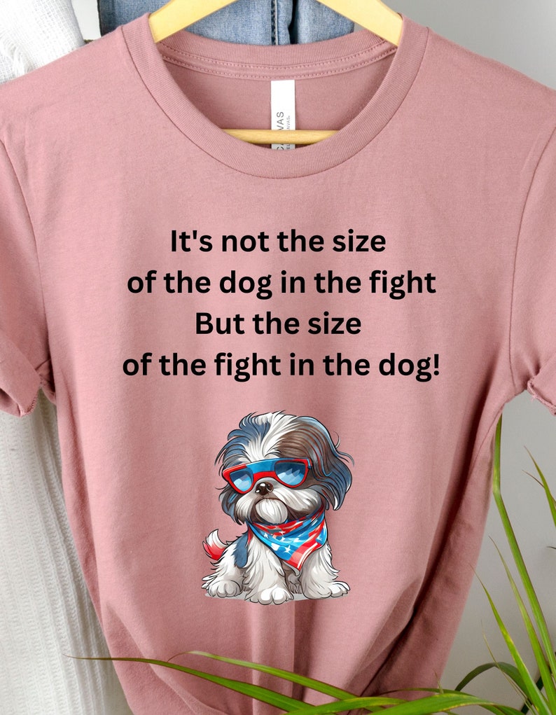 It's Not the Size of the Dog in a Fight Fun Tshirt Etsy