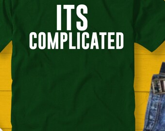 Its Complicated Tshirt, Complicated Shirt, Statement Tshirt, 5
