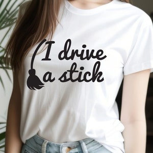 I Drive a Stick, halloween tshirt, halloween shirt, halloween gift, fun shirt, witches ride broomsticks