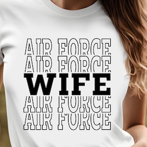 Air Force Wife Unisex Tee, Military Spouse Gift Shirt, Patriotic Apparel Top, Memorial Day Independence Day Veterans Day Clothing, 8 colors