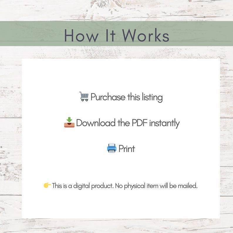 May include: White graphic with the text "How It Works" and instructions: "Purchase this listing," "Download the PDF instantly," and "Print." The text also states, "This is a digital product. No physical item will be mailed."