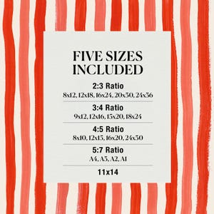 May include: An abstract art print with a cream background and vertical red and coral brushstrokes. A white square in the center lists "FIVE SIZES INCLUDED" and size ratios with corresponding dimensions in inches, including 8x12, 12x18, 16x24, 20x30, 24x36.
