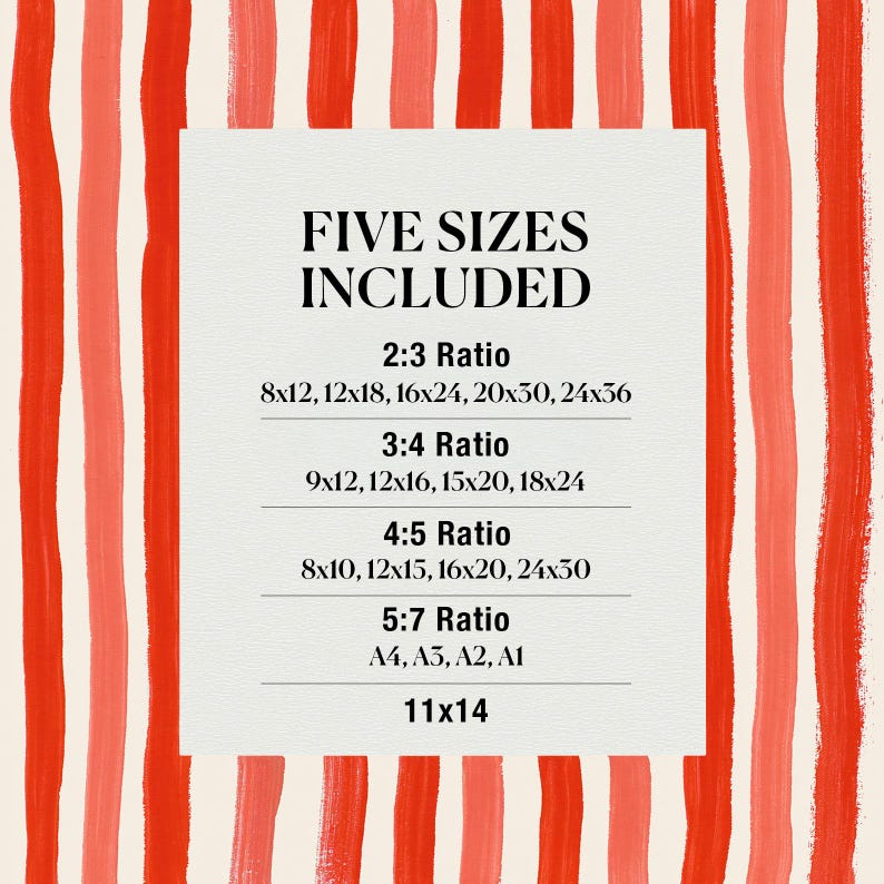 May include: An abstract art print with a cream background and vertical red and coral brushstrokes. A white square in the center lists "FIVE SIZES INCLUDED" and size ratios with corresponding dimensions in inches, including 8x12, 12x18, 16x24, 20x30, 24x36.