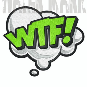 May include: Green embroidered patch with the word "WTF!" in a white speech bubble with a black outline.