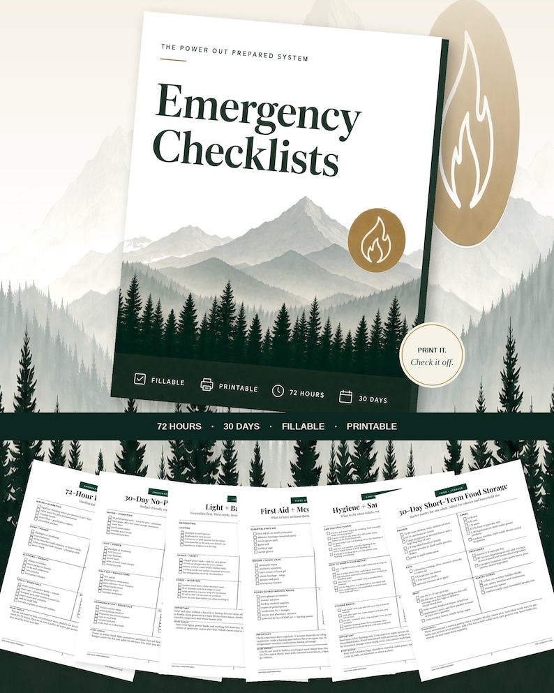 May include: A digital document titled The Power Out Prepared System Emergency Checklists featuring a mountain and forest graphic. The set includes fillable and printable pages for 72-hour and 30-day planning, covering food storage, first aid, hygiene, and light sources.
