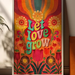 Retro Floral Poster | Colorful Bohemian Flower Print | Love Quote Decor with Psychedelic Wall Art Vibes | 70s Aesthetic Motivational Art