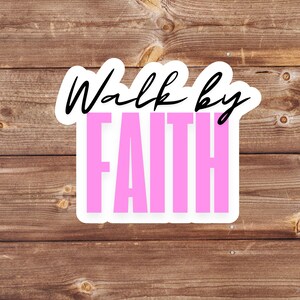 Walk by Faith Sticker – Christian Vinyl Sticker | Faith-Based Inspirational Sticker for Laptops | Christian Gift