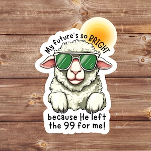 My Future Is So Bright! Sticker – Christian Vinyl Sticker | Faith-Based Inspirational Sticker for Laptops | Christian Gift