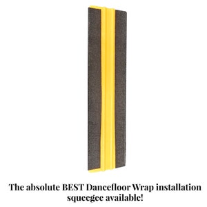 May include: A yellow and black squeegee for installing dance floor wrap. The squeegee has a soft rubber blade and a comfortable grip.