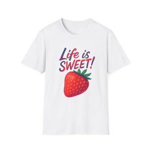 Life is Sweet Strawberry Softstyle T-Shirt - Cute Fruit Lover Tee, Summer Vibes Graphic Top, Funny Foodie Apparel, Berry Print Unisex Shirt,