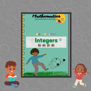 May include: A green and yellow illustrated book cover with the title "Mathematics: From Arithmetic to Pre-Calculus" and the subtitle "Grades K-12". The cover features a cartoon illustration of a child kicking a soccer ball with the word "Integers" written in a circle.