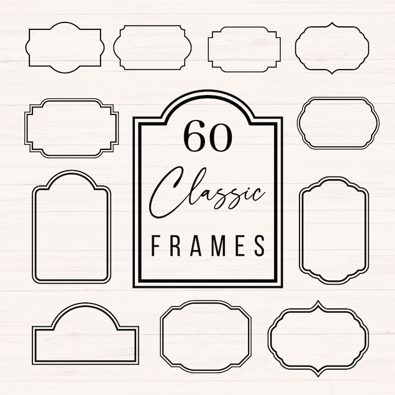 May include: A set of 12 black and white frame outlines. The frames are in various shapes and sizes. The text "60 Classic Frames" is in the center of the image.