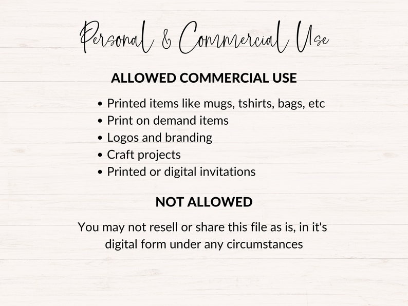 May include: A white background with black text detailing the allowed and not allowed uses of a digital file. Allowed uses include printed items, print-on-demand, logos, branding, craft projects, and invitations.