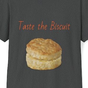 Funny &quot;Taste The Biscuit&quot; T-Shirt - Slogan Tee - Gift for Biscuit Lovers