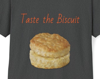 Funny &quot;Taste The Biscuit&quot; T-Shirt - Slogan Tee - Gift for Biscuit Lovers
