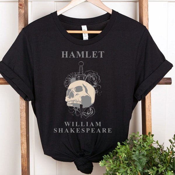 Shakespeare Shirt, Hamlet Shirt, Floral Skull Sweatshirt, Dark Academia Goblincore T-Shirt, Dark Cottagecore, Bookish Merch, Literature Poet