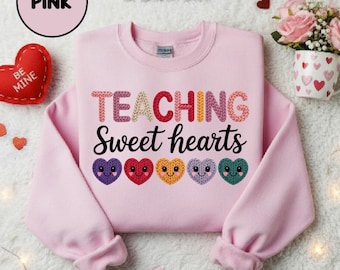 Teaching Sweet Hearts Sweatshirt Pink, Valentine Teacher Shirt, Cute Teacher Valentine Gift, Teacher Appreciation Sweatshirt