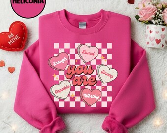 Valentines Sweatshirt | You Are Enough Self Love Affirmation Shirt | Cute Candy Heart Graphic Cozy Crewneck