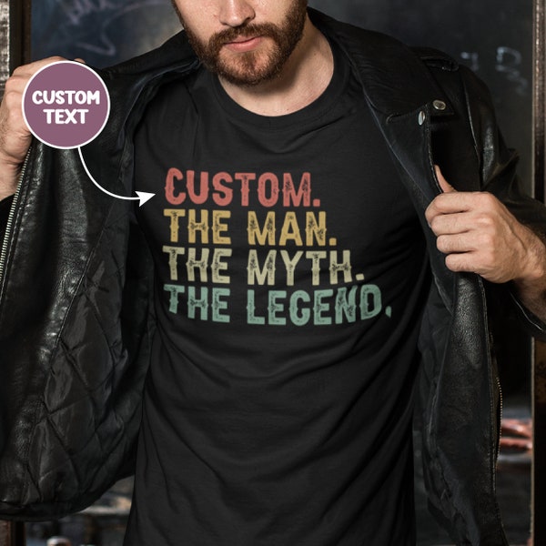 The Man The Myth The Legend Shirt, Personalized Shirt For Men, Custom Fathers Day Shirt, Customizable Dad Shirt, Funny Gift for Husband