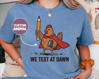 Funny Teacher Shirt, We Test at Dawn, Comfort Colors Pigment Dyed Tee