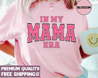 In My Mama Era, grappig moedershirt, Moederdagcadeau, comfortkleurenshirt, mamashirt, cadeau voor moeder, shirt kersverse moeder,