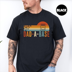 I Keep All My Dad Jokes In A Dad-a-base Shirt,New Dad Shirt,Dad Shirt,Daddy Shirt,Father&#39;s Day Shirt,Best Dad shirt,Gift for Dad