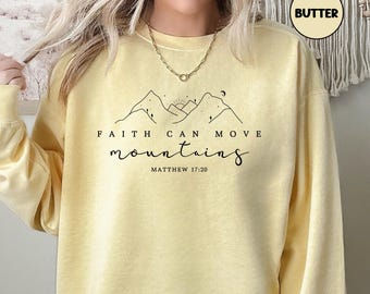 Faith Can Move Mountains, Sweatshirt Comfort Colors®, Christian Gift, Faith Shirt, Jesus Hoodie, Bible Verse Crewneck, Minimal Christian Tee