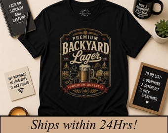 Premium backyard Lager, Funny Father's Day Gift, Dad shirt, sarcastic tshirt