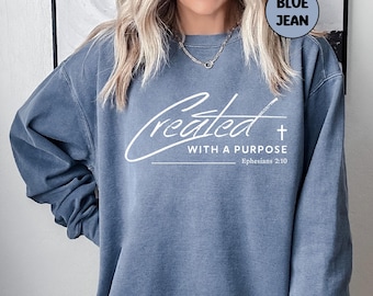 Created with a purpose, Sweatshirt Comfort Colors®, Christian Gift, Faith Shirt, Jesus Hoodie, Bible Verse Crewneck, Minimal Christian Tee