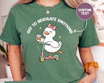 Comfort Colors® Off To Regulate Emotions Shirt, Silly Goose Shirt, Mental Health Shirt, Teacher Shirt, Therapist Shirt, Counselor Gift