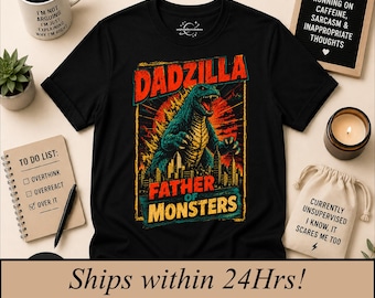 Dadzilla father of monsters, Funny Father's Day Gift, Sarcastic Dad Apparel
