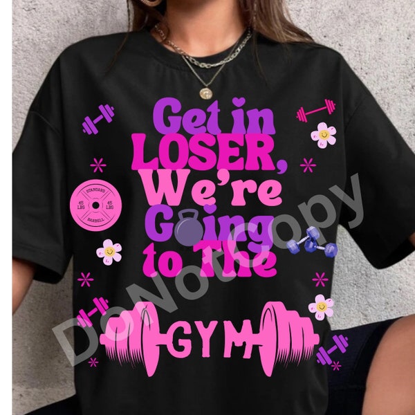 Get in looser we’re going to the gym PNG file