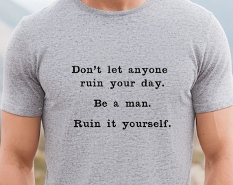 Be a man - tshirt