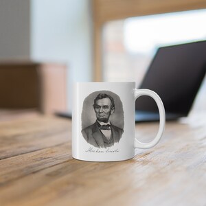 Abraham Lincoln - White Ceramic Mug