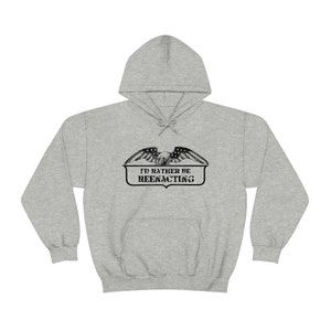 I&#39;d Rather Be Reenacting - Unisex Heavy Blend Hooded Sweatshirt