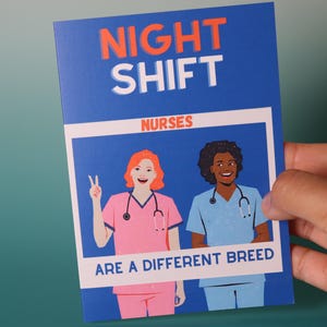 May include: A blue card with the words "NIGHT SHIFT" in orange and white. Below, it says "NURSES ARE A DIFFERENT BREED." The card features illustrations of two nurses in scrubs, one with red hair and the other with dark hair.
