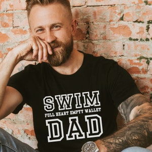Swim Dad Shirt Full Heart Empty Wallet Gift For Swim Dad Swim Meet Swim Club Swim Team Tshirt Competitive Swim Gifts From Swim Mom Swimmer